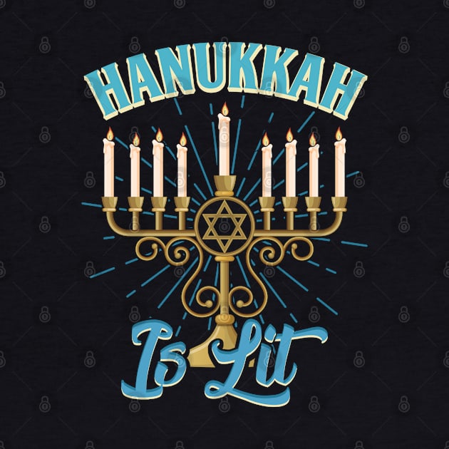 Hanukkah Is Lit Happy Jewish Holiday by aneisha